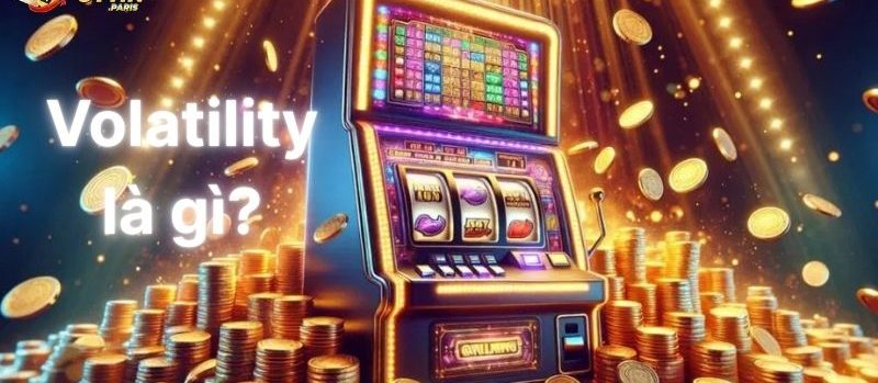 Volatility trong slot game