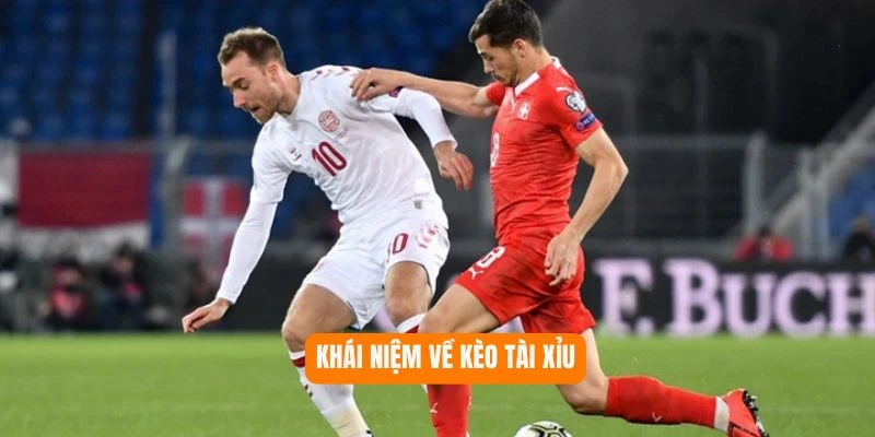 Khái niệm về kèo tài xỉu