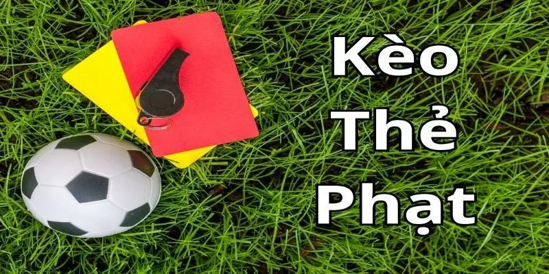 Những thông tin chi tiết giới thiệu về kèo cược thẻ phạt