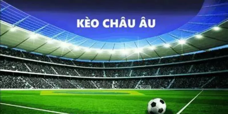 Kinh nghiệm soi kèo bóng đá châu âu