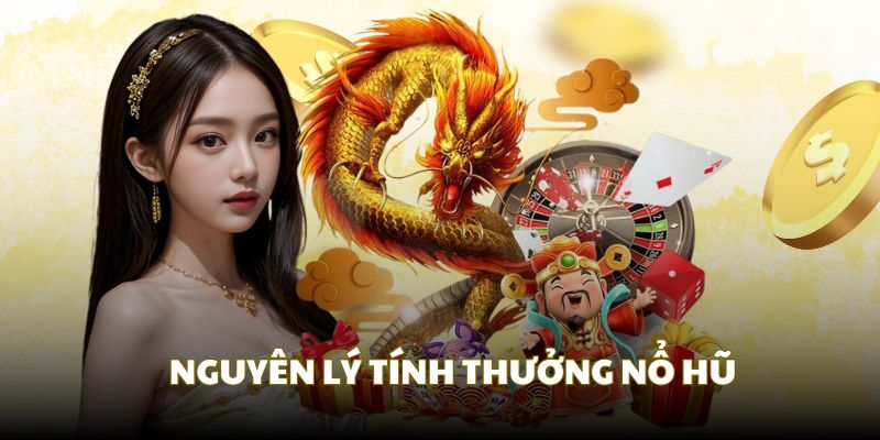 Nguyên lý hoạt động chính trong quay nổ hũ