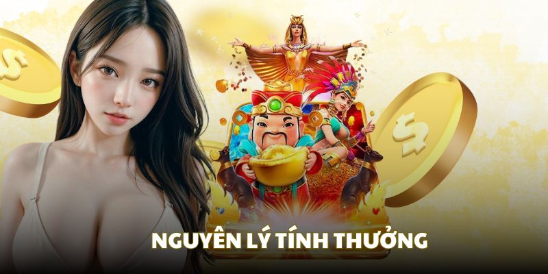 Nguyên lý tính thưởng với các slot nổ hũ