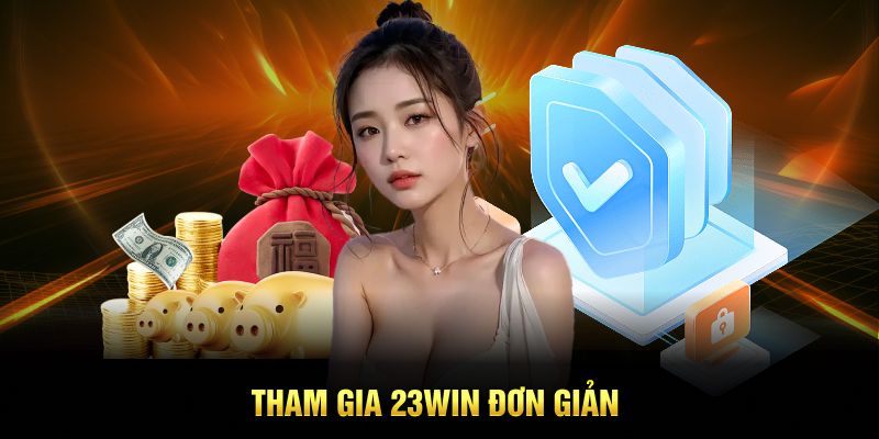 Tham gia 23Win đơn giản