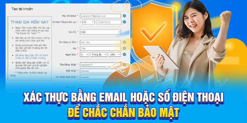 Xác thực bằng email hoặc số điện thoại để chắc chắn bảo mật